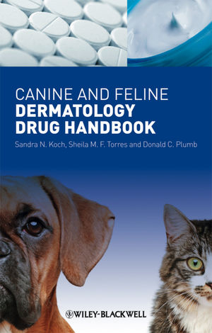 Canine and Feline Dermatology Drug Handbook - Sandra Koch; Sheila M. F. Torres; Donald C. Plumb