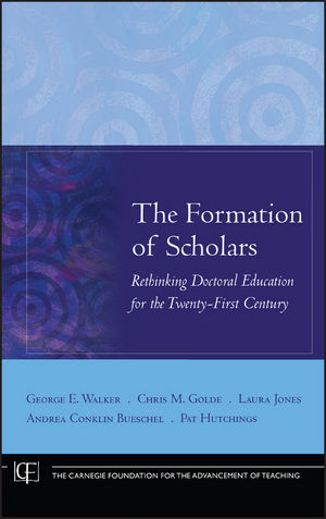 The Formation of Scholars - George E. Walker; Chris M. Golde; Laura Jones; Andrea Conklin Bueschel; Pat Hutchings