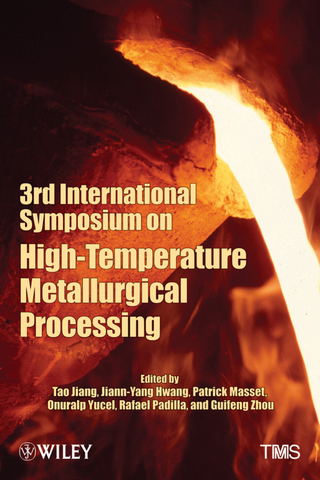 3rd International Symposium on High-Temperature Metallurgical Processing - Tao Jiang; Jiann-Yang Hwang; Patrick Masset; Onuralp Yucel; Rafael Padilla; Guifeng Zhou