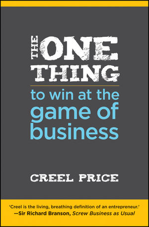 The One Thing to Win at the Game of Business - Creel Price