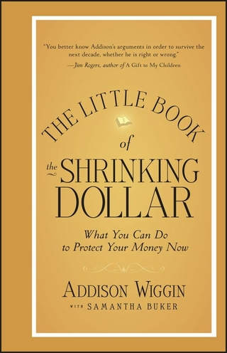 The Little Book of the Shrinking Dollar - Addison Wiggin