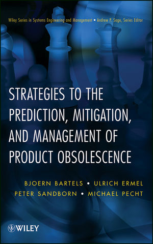 Strategies to the Prediction, Mitigation and Management of Product Obsolescence - Bjoern Bartels; Ulrich Ermel; Peter Sandborn; Michael G. Pecht