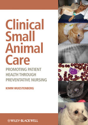 Clinical Small Animal Care -  Kimm Wuestenberg
