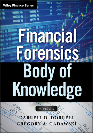 Financial Forensics Body of Knowledge - Darrell D. Dorrell; Gregory A. Gadawski