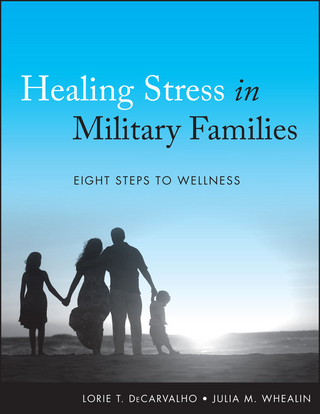 Healing Stress in Military Families - Lorie T. DeCarvalho; Julia M. Whealin