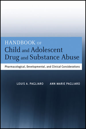 Handbook of Child and Adolescent Drug and Substance Abuse - Louis A. Pagliaro; Ann Marie Pagliaro