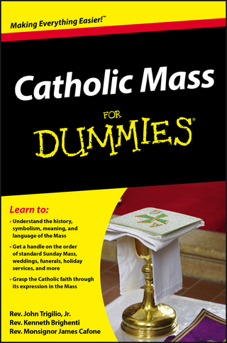 Catholic Mass For Dummies - John Trigilio; Kenneth Brighenti; James Cafone
