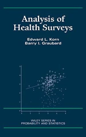Analysis of Health Surveys - Edward L. Korn; Barry I. Graubard