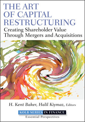 The Art of Capital Restructuring - H. Kent Baker; Halil Kiymaz