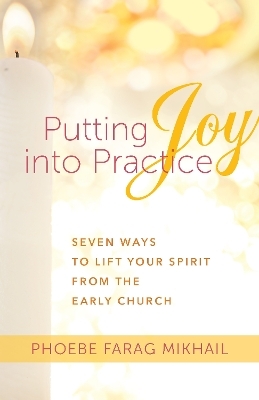 Putting Joy Into Practice - Phoebe Farag Mikhail