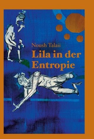 Lila in der Entropie - Noush Talaii