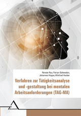 Verfahren zur Tätigkeitsanalyse und -gestaltung bei mentalen Arbeitsanforderungen (TAG-MA) - Renate Rau, Florian Schweden, Johannes Hoppe, Winfried Hacker