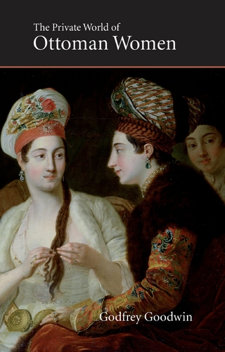 Private World of Ottoman Women - Godfrey Goodwin