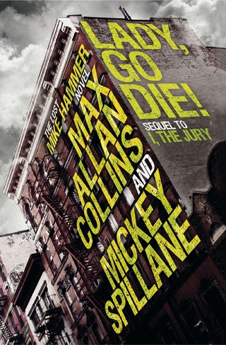Lady, Go Die! - Max Allan Collins; MICKEY SPILLANE