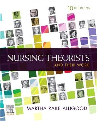 Nursing Theorists and Their Work - Martha Raile Alligood
