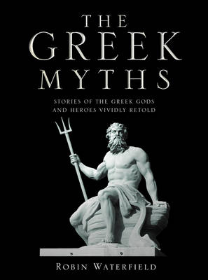 Greek Myths - Kathryn Waterfield; ROBIN WATERFIELD
