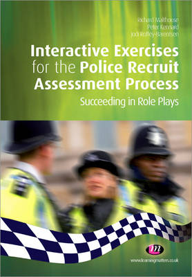 Interactive Exercises for the Police Recruit Assessment Process - Peter Kennard; Richard Malthouse; Jodi Roffey-Barentsen
