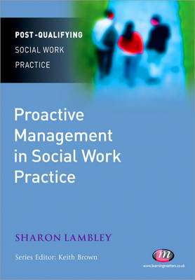 Proactive Management in Social Work Practice - Sharon Lambley
