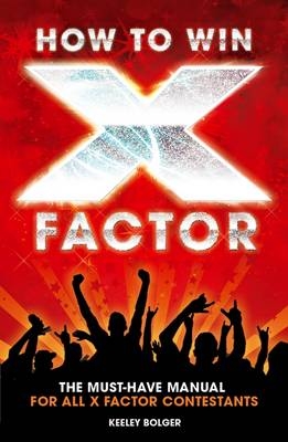 How To Win The X Factor - Keeley Bolger
