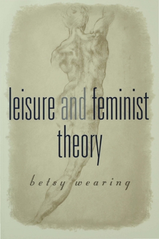 Leisure and Feminist Theory - Betsy M Wearing