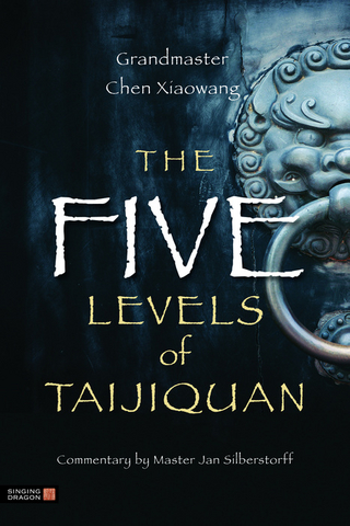 Five Levels of Taijiquan - Xiaowang Chen