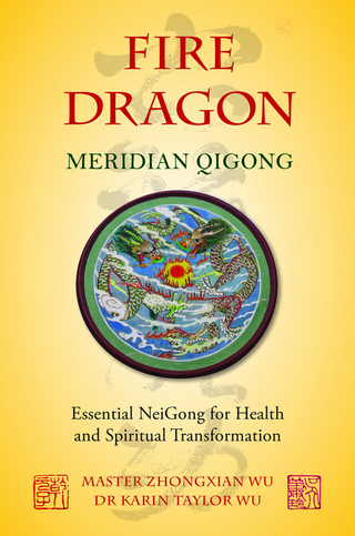Fire Dragon Meridian Qigong - Karin Taylor Taylor Wu; Zhongxian Wu