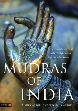 Mudras of India - Cain Carroll; Revital Carroll