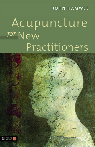 Acupuncture for New Practitioners - John Hamwee
