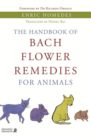 Handbook of Bach Flower Remedies for Animals - Enric Homedes Bea