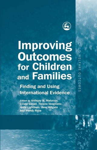 Improving Outcomes for Children and Families - Anita Lightburn; Cinzia Canali; Jane Aldgate; Tony Maluccio; Tiziano Vecchiato; Wendy Rose