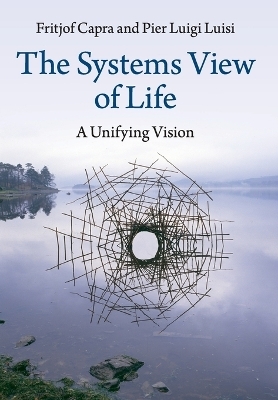 The Systems View of Life - Fritjof Capra, Pier Luigi Luisi