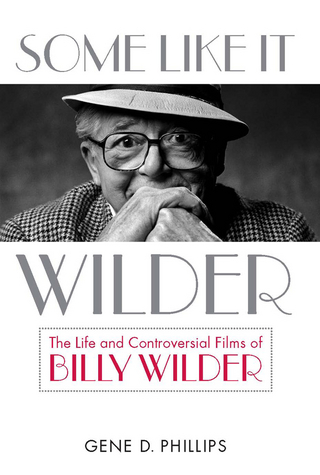 Some Like It Wilder - Gene D. Phillips