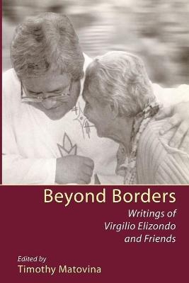 Beyond Borders - Professor Timothy Matovina; Virgilio Elizondo