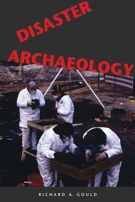 Disaster Archaeology - Richard Gould
