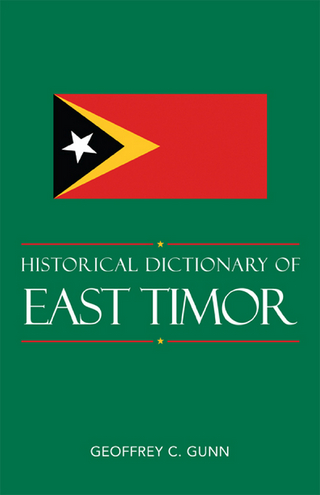 Historical Dictionary of East Timor - Geoffrey C. Gunn