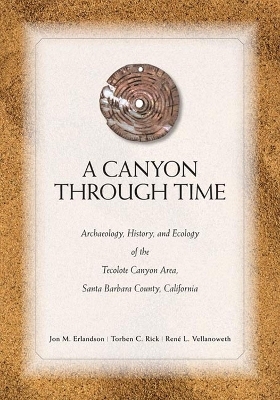 A Canyon through Time - Jon Erlandson; LuAnn Wandsnider