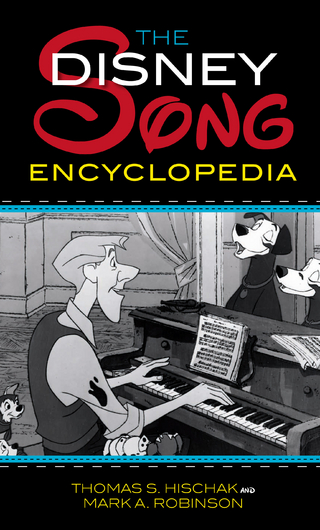 The Disney Song Encyclopedia - Thomas S. Hischak; Mark A. Robinson