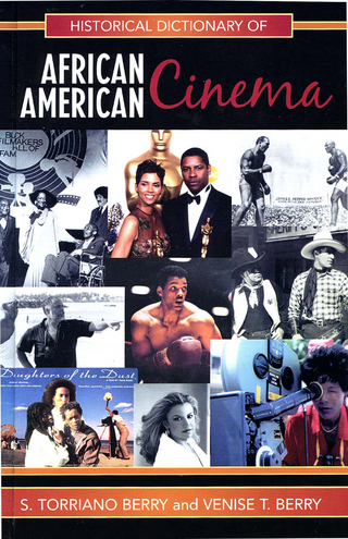Historical Dictionary of African American Cinema - S. Torriano Berry; Venise T. Berry