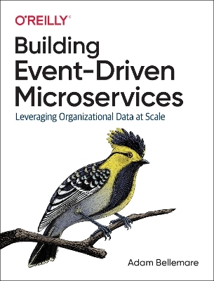 Building Event-Driven Microservices - Adam Bellemare