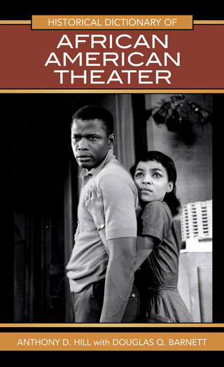 Historical Dictionary of African American Theater - Anthony D. Hill; Douglas Q. Barnett