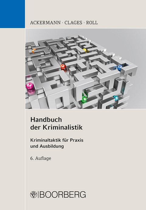 Handbuch der Kriminalistik - Rolf Ackermann, Horst Clages, Holger Roll