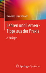 Lehren und Lernen - Tipps aus der Praxis - Henning Fouckhardt
