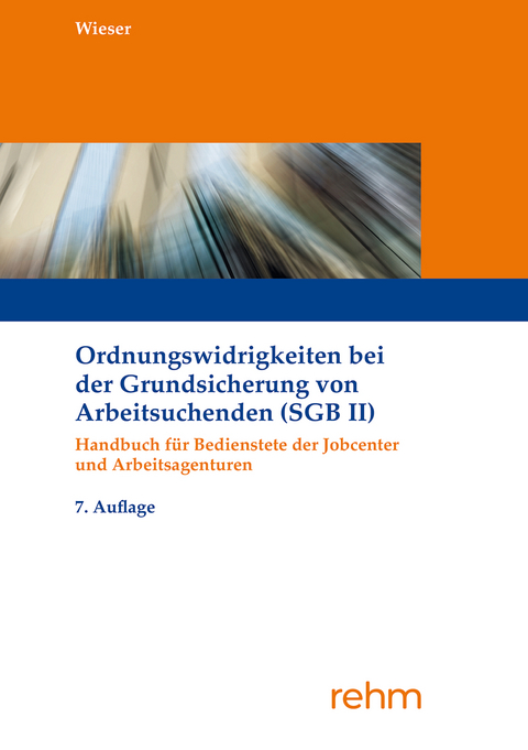 Ordnungswidrigkeiten bei der Grundsicherung von Arbeitsuchenden (SGB II) - Raimund Wieser