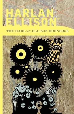 Harlan Ellison Hornbook - Harlan Ellison