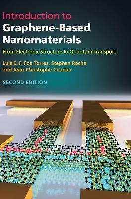 Introduction to Graphene-Based Nanomaterials - Luis E. F. Foa Torres, Stephan Roche, Jean-Christophe Charlier