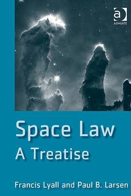 Space Law - Mr Paul B Larsen; Em Prof Francis Lyall