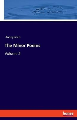 The Minor Poems -  Anonymous