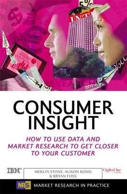 Consumer Insight - Alison Bond; Bryan Foss; Merlin Stone