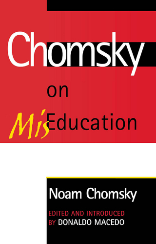 Chomsky on Mis-Education - Noam Chomsky; Donaldo Macedo