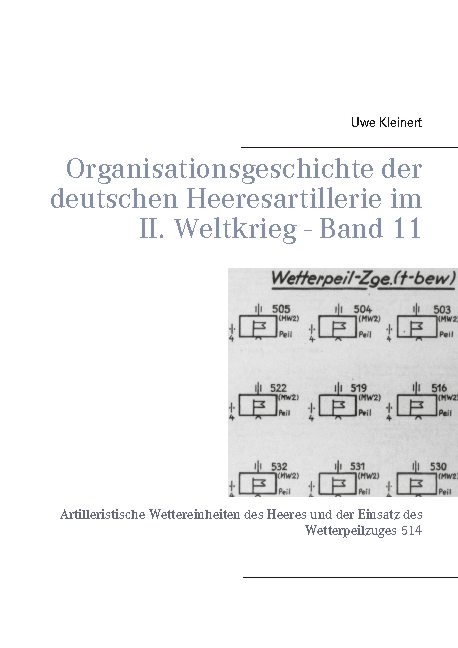 Organisationsgeschichte der deutschen Heeresartillerie im II. Weltkrieg - Band 11 - Uwe Kleinert
